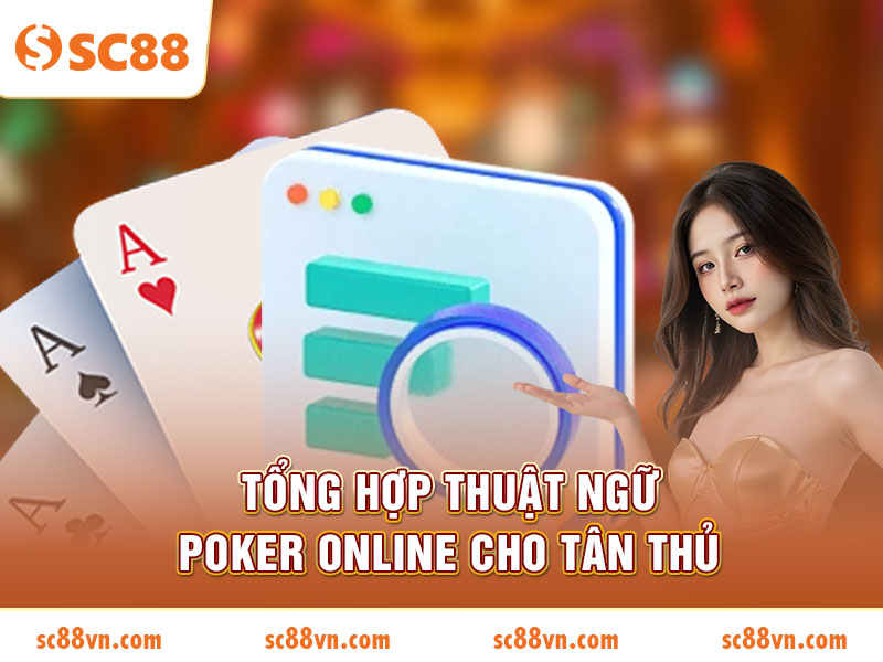 Tổng hợp thuật ngữ Poker Online cho tân thủ