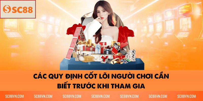 Các Quy Định Cốt Lõi Người Chơi Cần Biết Trước Khi Tham Gia